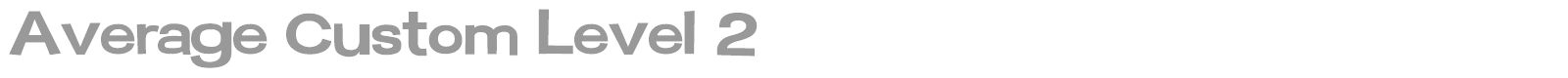 Average Custom Level 2 font preview